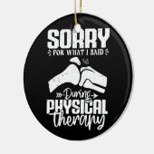 私が言ったフィジカルセラピー回復を謝る セラミックオーナメント (左)