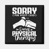 私が言ったフィジカルセラピー回復を謝る マグネット (正面)