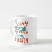 私が言った税金シーズンの間に申し訳ない コーヒーマグカップ (正面左)