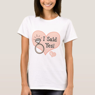 私が言ったYes婚約Tシャツ Tシャツ