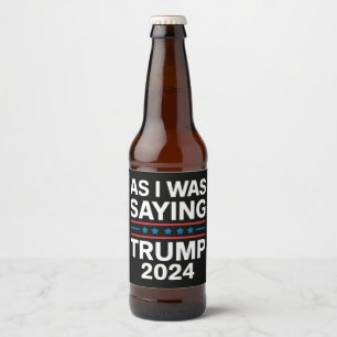 私が言っていたようにトランプ2024ドナルドトランプ ビールラベル