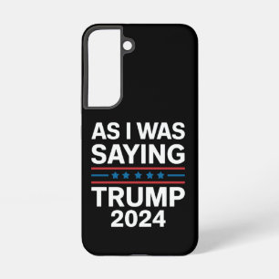 私が言っていたようにトランプ2024ドナルドトランプ SAMSUNG GALAXY S22ケース