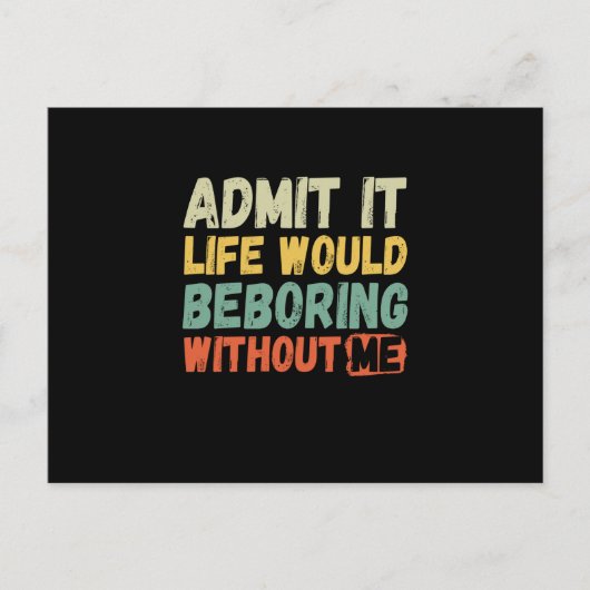 私が言わなければ人生は退屈だと認おもしろいめる 案内ポストカード (正面)