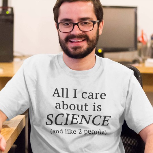 私が話し気にているのは科学だけだ Tシャツ