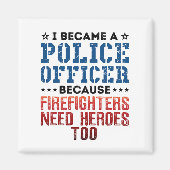 私が警察官ヒーローおもしろい引用文 マグネット (正面)