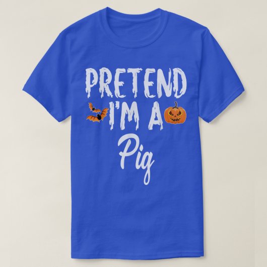 私が豚ハロウィーンの衣装パーティーのふりをする Tシャツ (デザイン正面)