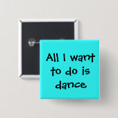 、私が踊るべきであるしたいと思うすべて踊って下さい 缶バッジ (正面&裏面)