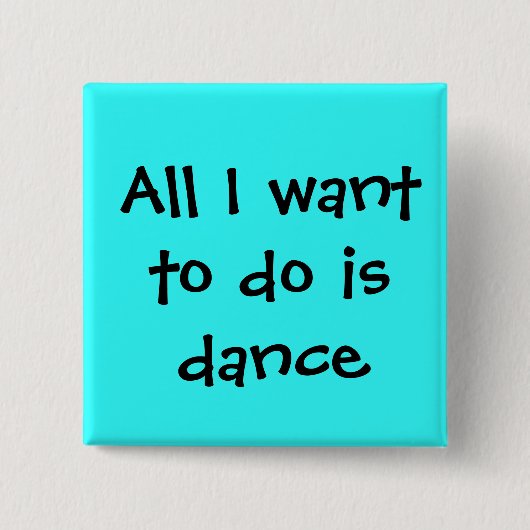 、私が踊るべきであるしたいと思うすべて踊って下さい 缶バッジ (正面)