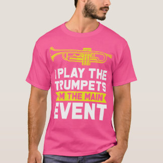 私が遊主要なイベントトランペットだ Tシャツ