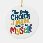 私が選んだのは自分だけのプライドゲイ セラミックオーナメント (正面)