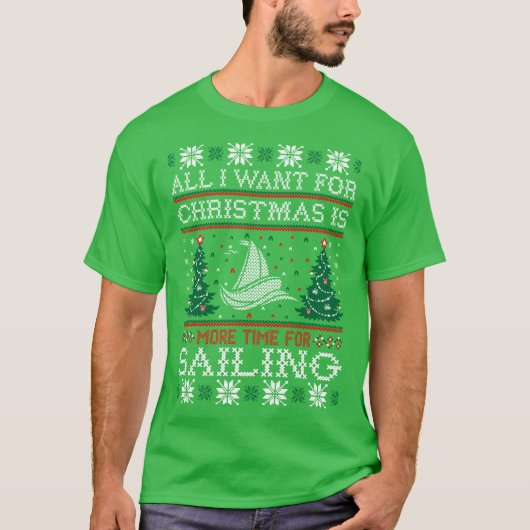 私が醜いセーターのティーを航海するクリスマスのためにほしいすべて Tシャツ (正面)