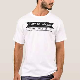 私が間違っているかもしれない」おもしろい自信引用文 Tシャツ