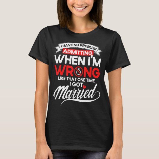 私が間違っているときに認める幸せな離婚パーティー_1 Tシャツ (正面)