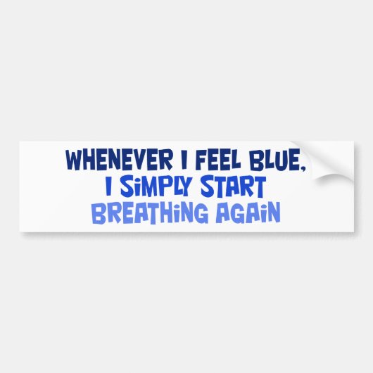 私が青を感じる時はいつでも バンパーステッカー (正面)