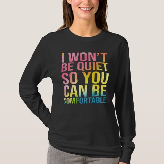 私が静かにしないからあなたが居心地が良い Tシャツ (正面)