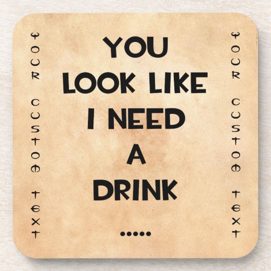 私が飲み物の…おもしろいな引用文のミームを必要とするように見ます コースター (正面)