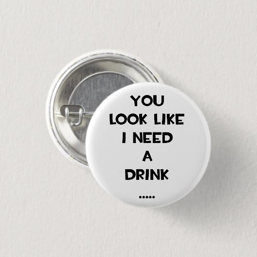 私が飲み物の…おもしろいな引用文のミームを必要とするように見ます 缶バッジ (正面&裏面)