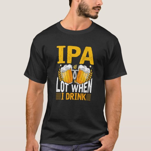 私が飲むとIPAが盛り上がる Tシャツ (正面)