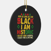 私が黒人である限り、私は歴史的だ セラミックオーナメント (右)