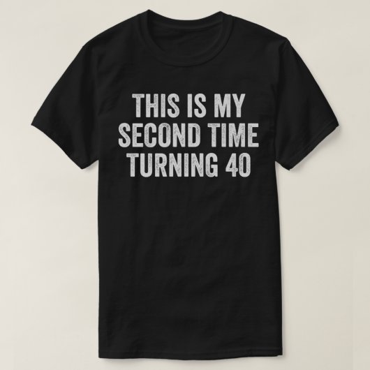 私が2度目の40 80おもしろい誕生日 Tシャツ (デザイン正面)