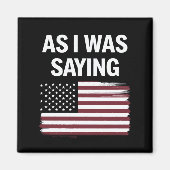 私が2024年のことわざ政治おもしろいトランプだった時 マグネット (正面)