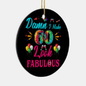 私が60を素晴らしく見せる60番目の誕生日 セラミックオーナメント (右)