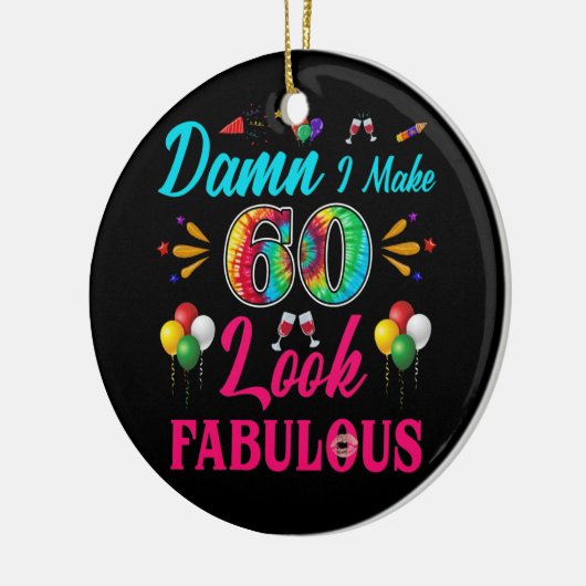 私が60を素晴らしく見せる60番目の誕生日 セラミックオーナメント (左)