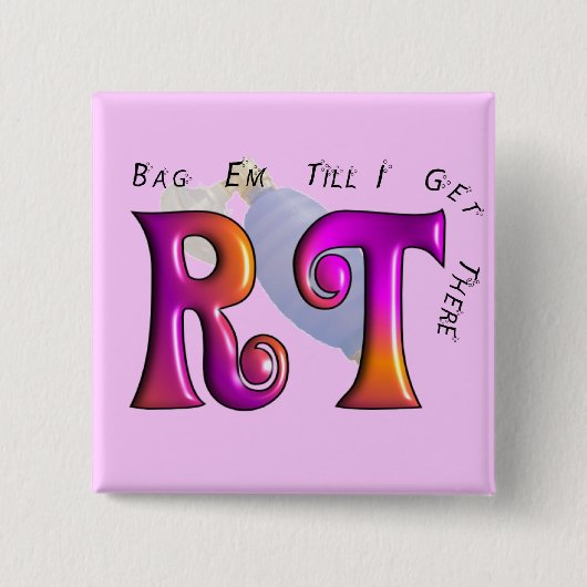 私が"ギフトをそこに得るまでRT "ギャグEm 缶バッジ (正面)