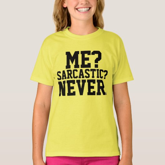私が？皮肉？決して。女おもしろいの子Tシャツ Tシャツ (正面)