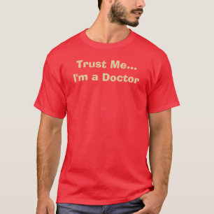 私が…私医者であることを信頼して下さい Tシャツ