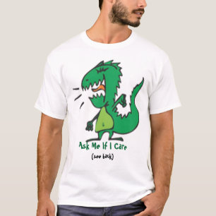 私がDickasaurusを気にしたら私に尋ねて下さい Tシャツ