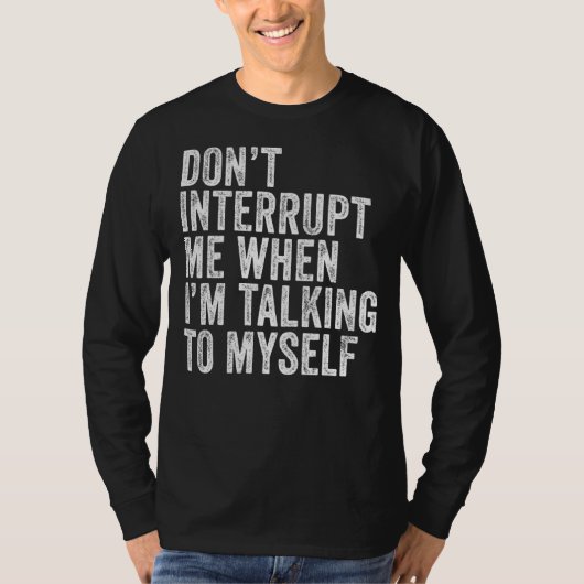 私がDistと話している間は邪魔しないで Tシャツ (正面)