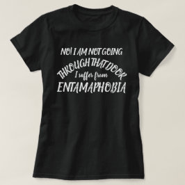 私がEntamaphobiaのTシャツに苦しむドア無し Tシャツ