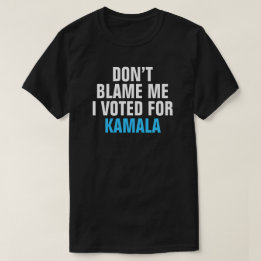 私がKAMALAに投票した私を非難しない – Tシャツ