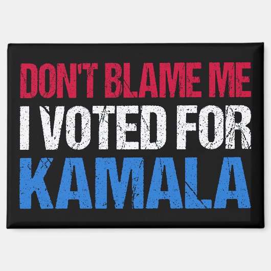 私がKamala Iに投票したことを責めるな マグネット (正面)