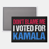 私がKamala Iに投票したことを責めるな マグネット (正面/裏面)