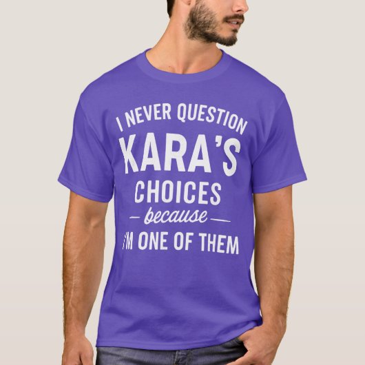 私がKARASの選択に疑問を持たないのは私もその一人だから Tシャツ (正面)