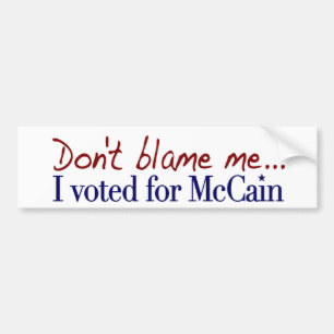 私がMcCainを投票した私の責任にしないで下さい バンパーステッカー