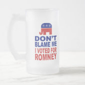 私がRomneyのために投票した私の責任にしないで下さい フロストグラスビールジョッキ (左)