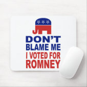 私がRomneyのために投票した私の責任にしないで下さい マウスパッド (マウス)