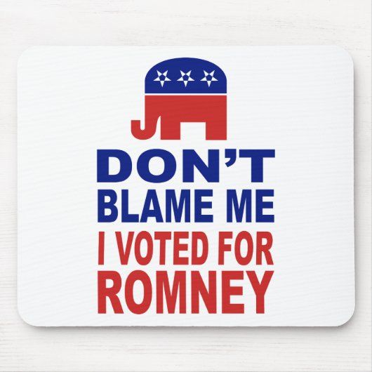 私がRomneyのために投票した私の責任にしないで下さい マウスパッド (正面)