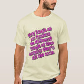 私がTシャツだから彼らは違う私を笑う Tシャツ (正面)