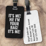 私こんにちは私はあなたのバッグ白黒タイポグラフィ ラゲッジタグ<br><div class="desc">旅行者に最適なこのパーソナライズされたデザインで荷物を盛り上げる</div>