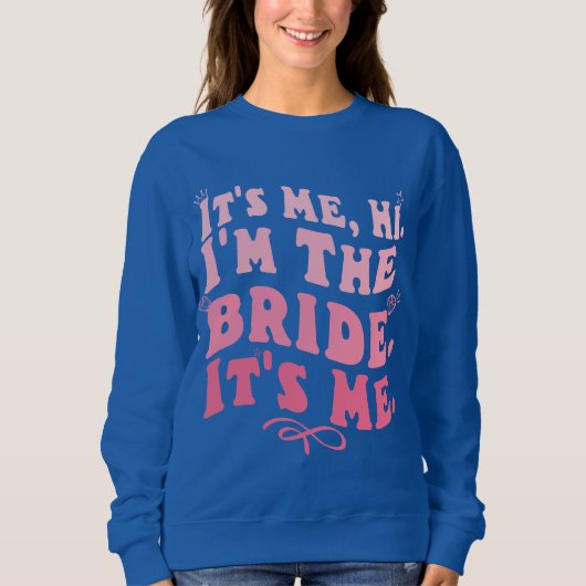 私こんにちは私は花嫁である私の引用文花嫁おもしろいである スウェットシャツ (正面)