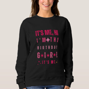 私こんにちは私は誕生日の女の子です スウェットシャツ
