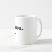 私じゃないわ。あなたよ コーヒーマグカップ (正面右)