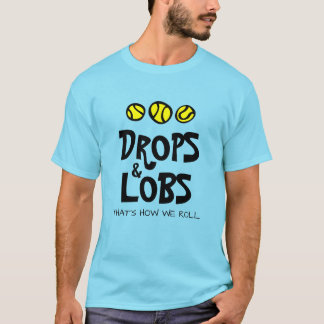 私たちがテニスをする方法である転がドロップ&ロおもしろいブ Tシャツ