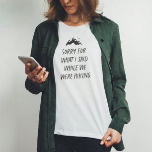 私たちがハイキング中に言ってごめんなさいおもしろい Tシャツ
