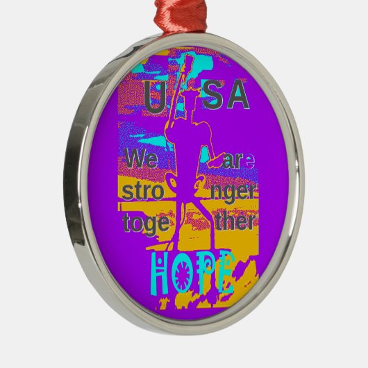 私たちが一緒に強くなることを願って、あなたのアメリカを作る メタルオーナメント (右)