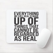 私たちが呼ぶ実在ものはすべて成り立っている マウスパッド (マウス)